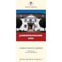 Cursillo-Haus St. Jakobus - Jahresprogramm 2026